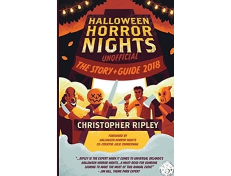 Livro Halloween Horror Nights Unofficial The Story Guide 2018 de Christopher Ripley (Inglês)