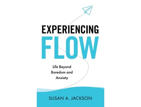 Livro Experiencing Flow Life Beyond Boredom and Anxiety de Susan Jackson (Inglês)