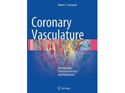 Livro Coronary Vasculature Development StructureFunction and Adaptations de Robert J Tomanek (Inglês)