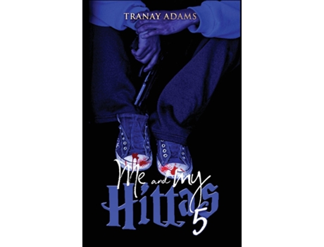 Livro Me And My Hittas 5 De Tranay Adams (inglês)