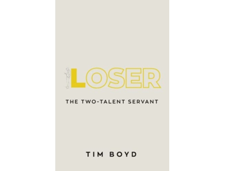 Livro Loser The TwoTalent Servant de Tim Boyd (Inglês)