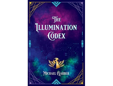 Livro The Illumination Codex Guidance for Ascension to New Earth de Michael Garber (Inglês)