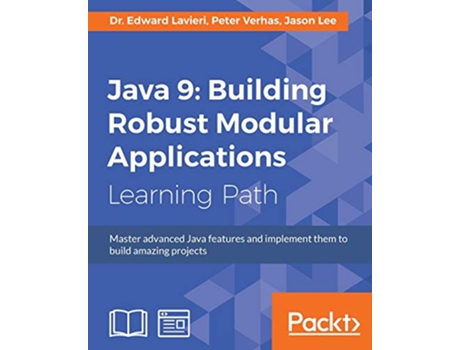 Livro Java 9 Building Robust Modular Applications de Dr Edward Lavieri Peter Verhas Jason Lee (Inglês)