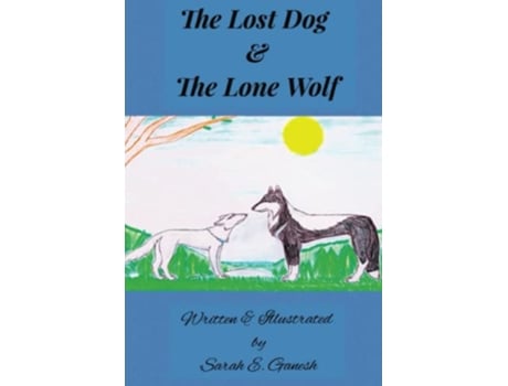 Livro The Lost Dog and the Lone Wolf de Sarah Elizabeth Ganesh (Inglês)
