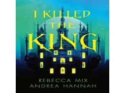 Livro I Killed the King de Rebecca Mix (Inglês)