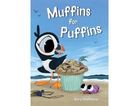 Livro Muffins for Puffins A Seaside Adventure of Friendship and Creativity de Rory Haltmaier (Inglês - Capa Dura)