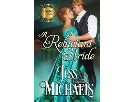 Livro A Reluctant Bride The Shelley Sisters de Jess Michaels (Inglês)