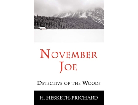 Livro November Joe Detective Of The Woods De H Vernon Hesketh-prichard (inglês)