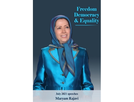 Livro Freedom, Democracy And Equality July 2021 Speeches De Maryam Rajavi (inglês)