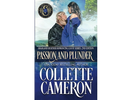 Livro Passion And Plunder A Passionate Enemies To Lovers Second Chance Scottish Highlander Mystery Romance De Collette Cameron (inglês)