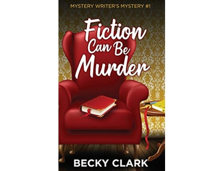 Livro Fiction Can Be Murder de Becky Clark (Inglês)