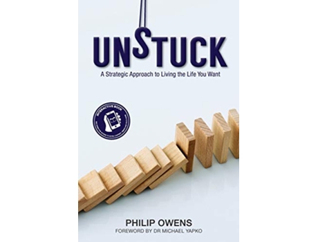 Livro Unstuck The Strategic Approach to Living the Life You Want de Philip Owens (Inglês)