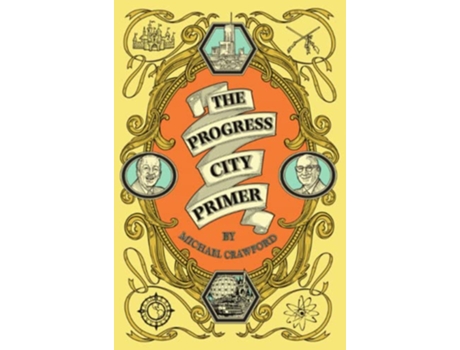 Livro The Progress City Primer Stories Secrets and Silliness from the Many Worlds of Walt Disney de Michael Crawford (Inglês)
