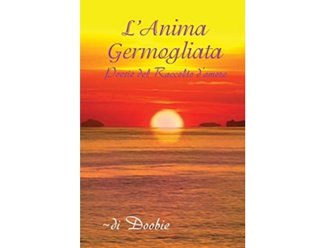Livro LAnima germogliata Poesie del Raccolto damore Italian Edition de di Doobie (Italiano)