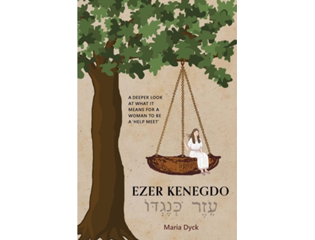 Livro Ezer Kenegdo A deeper look at what it means for a woman to be a help meet de Maria Dyck (Inglês)