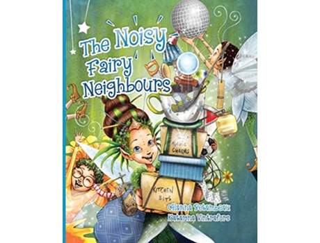 Livro The Noisy Fairy Neighbours de Alanna Betambeau (Inglês)
