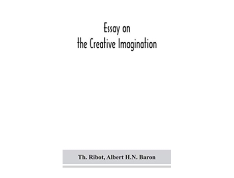 Livro Essay on the creative imagination de Th Ribot e Albert Hn Baron (Inglês - Capa Dura)