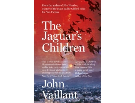 Livro The Jaguars Children The remarkable novel from the winner of the 2023 Baillie Gifford Prize de John Vaillant (Inglês)