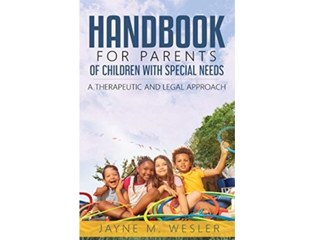 Livro Handbook for Parents of Children with Special Needs A Therapeutic and Legal Approach de Jayne M Wesler (Inglês)