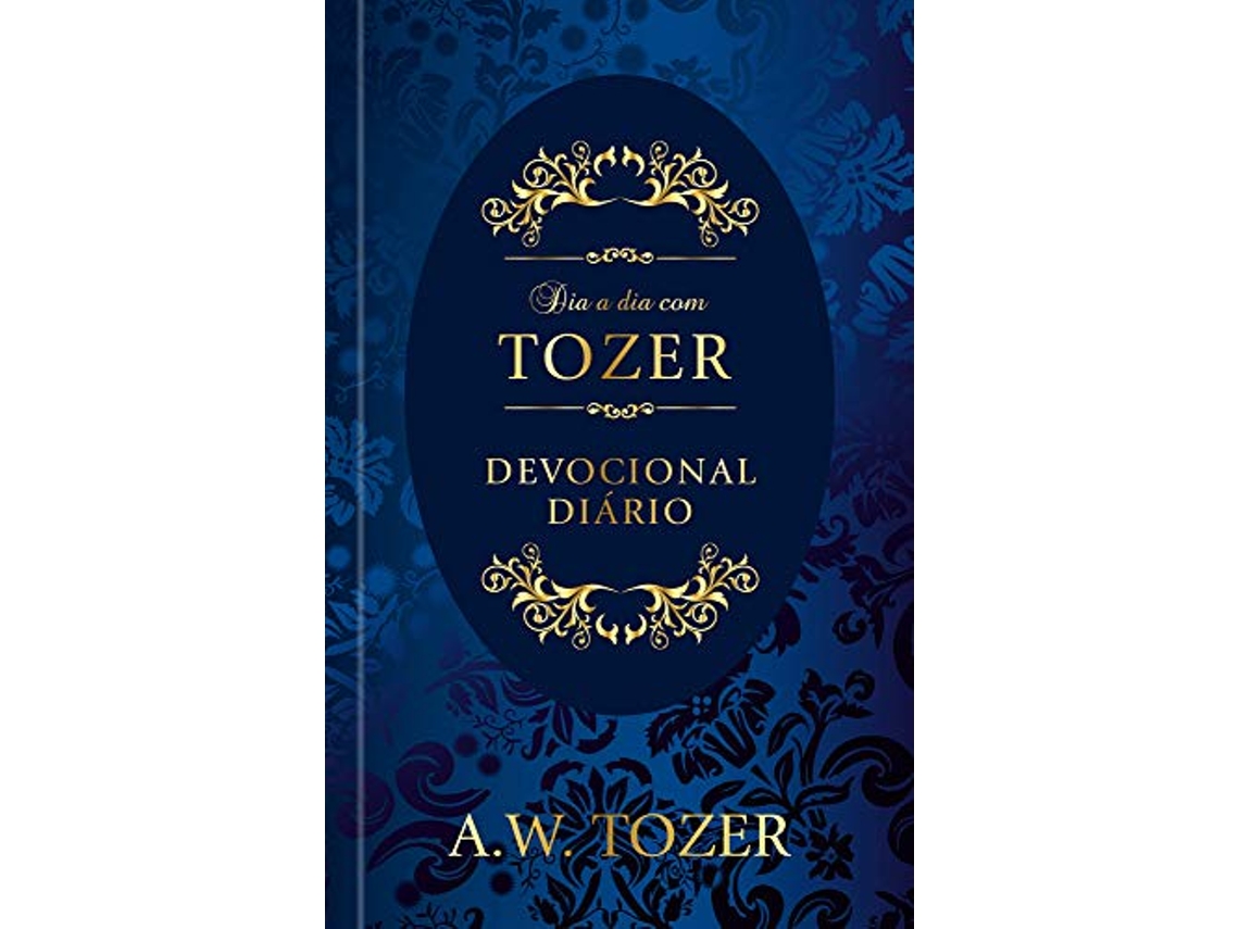 Livro Dia A Dia Com Tozer Capa Dura de Tozer e A W (Português do Brasil - Capa Dura)