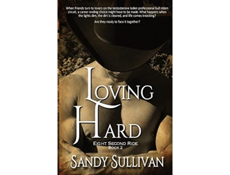 Livro Loving Hard Eight Second Ride Book 2 De Sandy Sullivan (inglês)
