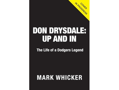 Livro Don Drysdale Up and In de Mark Whicker (Inglês - Capa Dura)