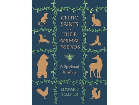 Livro Celtic Saints and Their Animal Friends A Spiritual Kinship de Edward Sellner (Inglês)