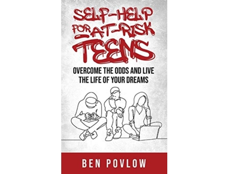 Livro Self-Help for At-Risk Teens Overcome the Odds and Live the Life of Your Dreams de Ben Povlow (Inglês - Capa Dura)