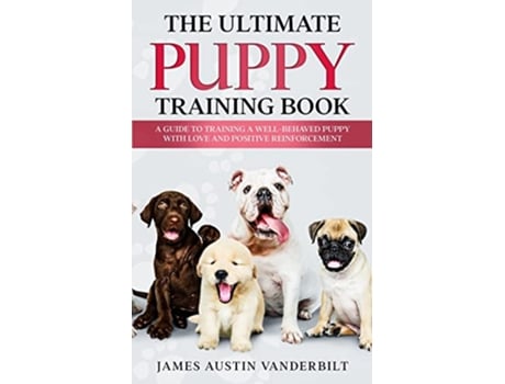 Livro The Ultimate Puppy Training Book de James Austin Vanderbilt (Inglês)