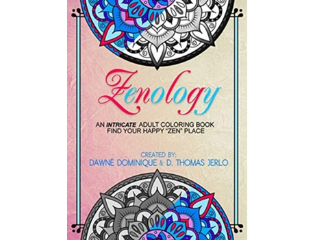 Livro Zenology Adult Coloring Book de Dawné Dominique D Thomas Jerlo (Inglês)