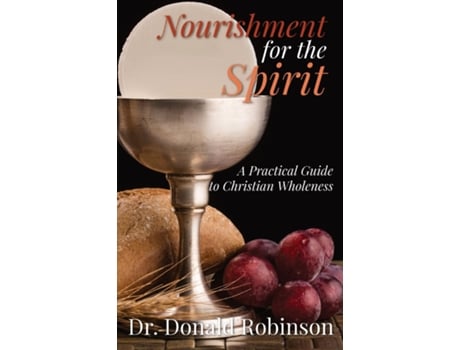 Livro Nourishment for the Spirit A Practical Guide to Christian Wholeness de Donald Robinson (Inglês)