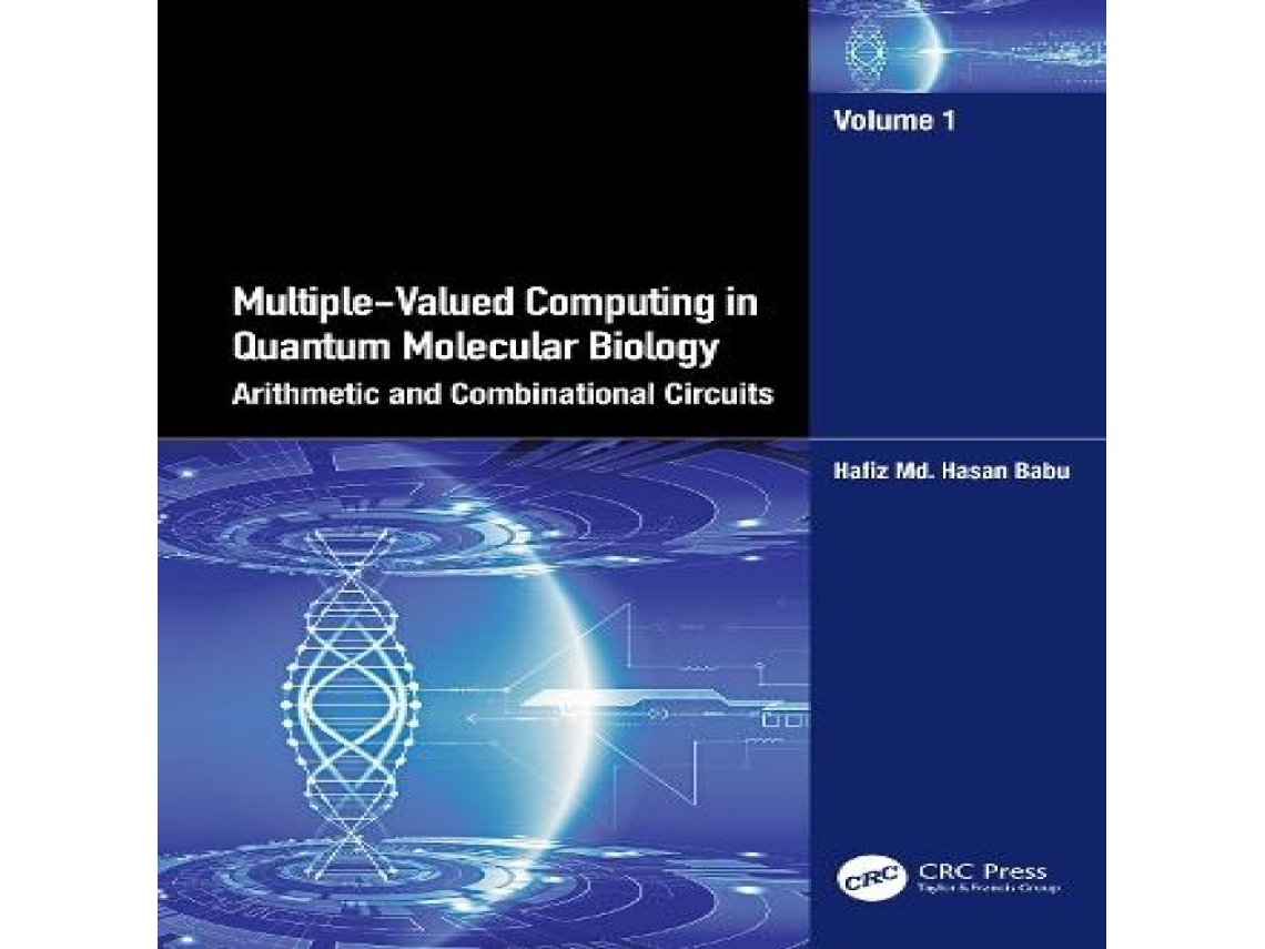 Livro Multiple-Valued Computing in Quantum Molecular Biology Arithmetic and Combinational Circuits de Hafiz Md Hasan Babu (Inglês)