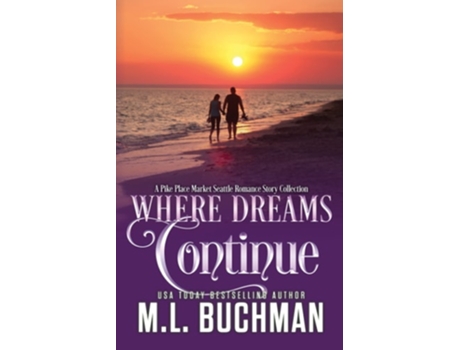 Livro Where Dreams Continue A Pike Place Market Seattle Romance De M L Buchman (inglês)