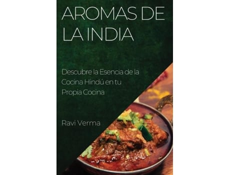 Livro Aromas de la India Descubre la Esencia de la Cocina Hindú en tu Propia Cocina de Ravi Verma (Inglês)