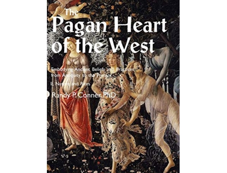 Livro Pagan Heart of the West Embodying Ancient Beliefs and Practices from Antiquity to the Present II Nature and Rites de Randy P Conner (Inglês)