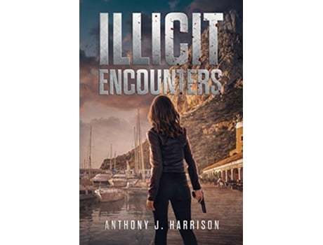 Livro Illicit Encounters de Anthony J Harrison (Inglês)