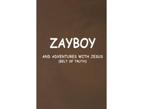 Livro ZAYBOY AND ADVENTURES WITH JESUS BELT OF TRUTH de Robert Goins (Inglês)