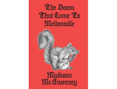 Livro The Doom That Came To Mellonville De Madison Mcsweeney (inglês)