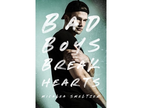 Livro Bad Boys Break Hearts De Micalea Smeltzer (inglês)