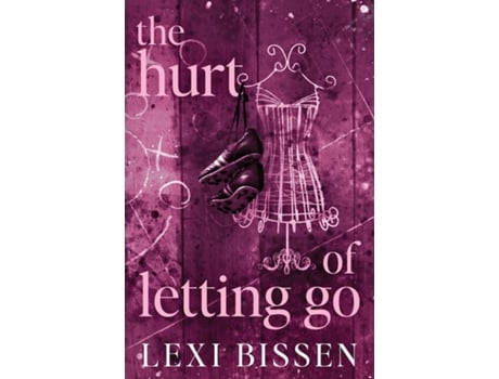 Livro The Hurt of Letting Go - Special Edition de Lexi Bissen (Inglês)