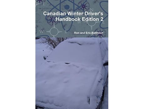 Livro Canadian Winter Drivers Handbook Edition 2 de Ron and Eric Battiston (Inglês)