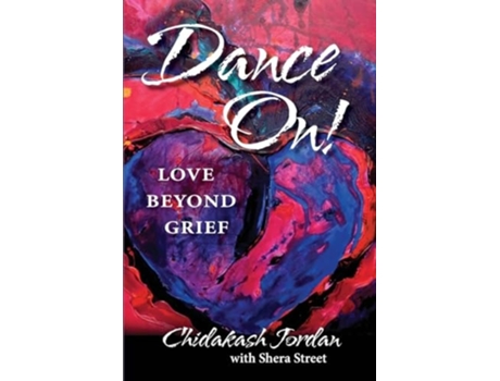 Livro Dance On! Love Beyond Grief de Chidakash Jordan (Inglês)