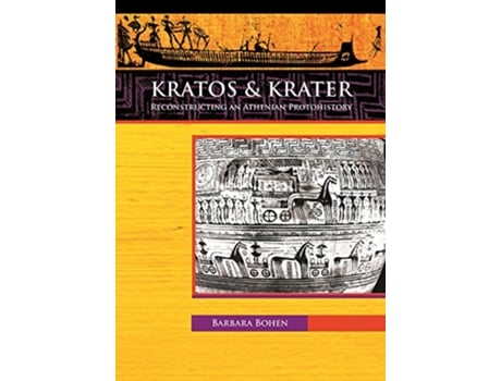 Livro Kratos Krater Reconstructing an Athenian Protohistory de Barbara Bohen (Inglês)