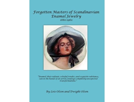 Livro Forgotten Masters of Scandinavian Enamel Jewelry Forgotten Masters de Lois E Olson e Dwight C Olson (Inglês - Capa Dura)