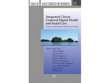 Livro INTEGRATED CITIZEN CENTERED DIGITAL HEAE de A Värri, J Delgado et al. (Inglês)