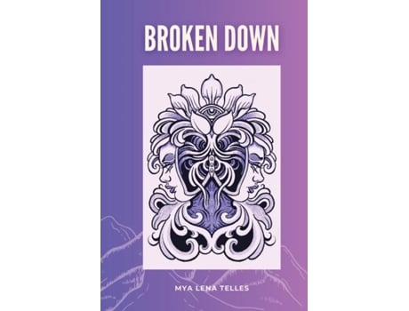 Livro BROKEN DOWN de Telles, Mya et al. (Inglês)