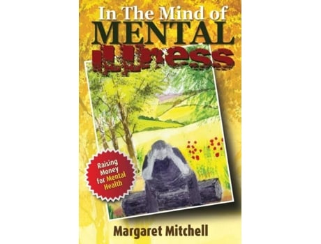 Livro In The Mind Of Mental Illness Behind The Smiles And The Tears De Margaret Mitchell (inglês)