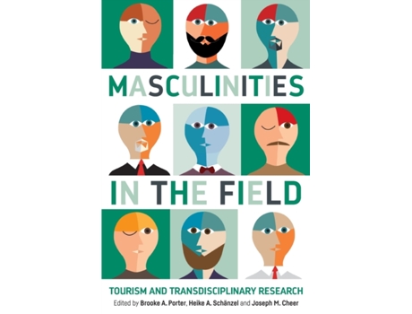 Livro masculinities in the field de edited by brooke a porter , edited by heike a schanzel , edited by joseph m cheer (inglês)
