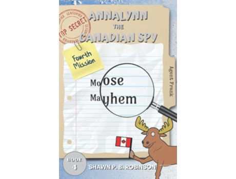 Livro Annalynn the Canadian Spy Moose Mayhem AtCS de Shawn P B Robinson (Inglês)