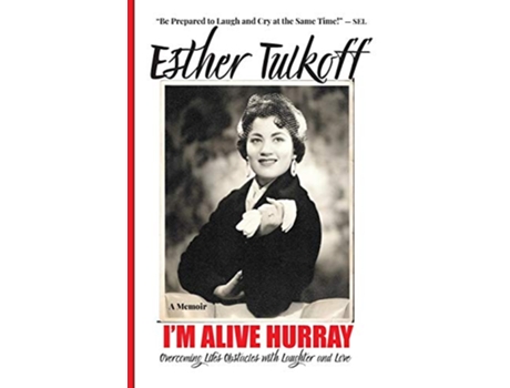 Livro IM ALIVE HURRAY Overcoming Lifes Obstacles with Laughter and Love de Esther Tulkoff (Inglês)